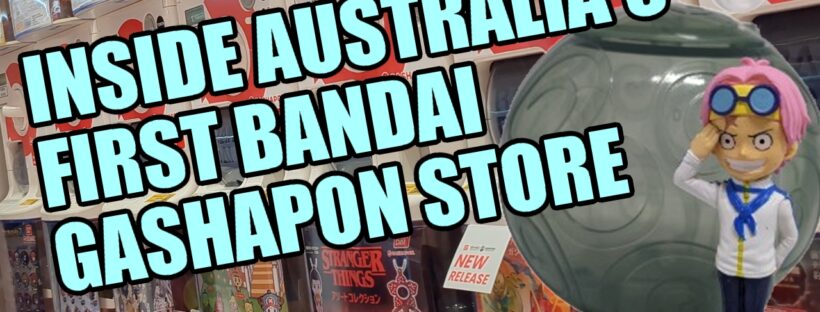 Exploring Australia's FIRST Bandai Gashapon Official Shop